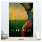 Zeitgeist (hochwertiger Premium Wandkalender 2024 DIN A2 hoch), Kunstdruck in Hochglanz