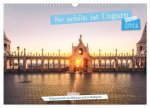 So schön ist Ungarn. Sehenswertes am Balaton und in Budapest (Wandkalender 2024 DIN A3 quer), CALVENDO Monatskalender