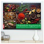 Ordentlich Vegetarisch (hochwertiger Premium Wandkalender 2024 DIN A2 quer), Kunstdruck in Hochglanz