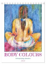 Body Colours - Farbenprächtige Aktmalerei (Tischkalender 2024 DIN A5 hoch), CALVENDO Monatskalender