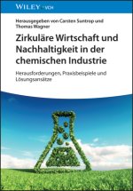 Nachhaltige und zirkulare Chemiewirtschaft- Herausforderungen, Praxisbeispiele und Losungsansatze