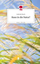 Raus in die Natur!. Life is a Story - story.one