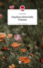 Haydens bittersüße Träume. Life is a Story - story.one