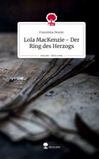 Lola MacKenzie - Der Ring des Herzogs. Life is a Story - story.one