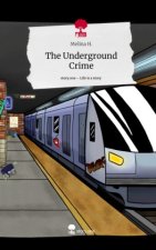 The Underground Crime. Life is a Story - story.one