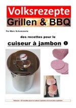 Recettes folkloriques grillades & BBQ - Recettes pour le cuiseur à jambon