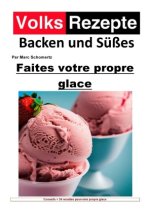 Recettes folkloriques de pâtisserie et de sucreries - Faites votre propre glace