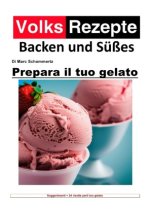 Ricette popolari cottura e dolci - Prepara il tuo gelato