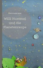 Willi Hummel und die Planetenraupe