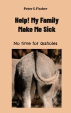 Help! My Family Make Me Sick