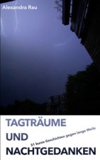 Tagträume und Nachtgedanken