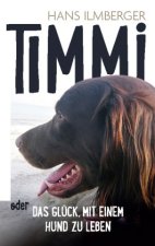 Timmi oder Das Glück, mit einem Hund zu leben