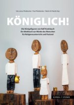 Königlich! Die Königsfiguren von Ralf Knoblauch