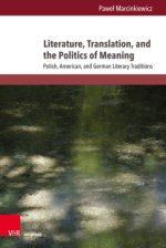 Literature, Translation and the Politics of Meaning