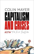 Capitalism and Crises How to Fix Them (Hardback)