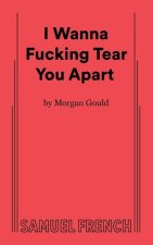 I Wanna Fucking Tear You Apart