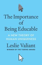 The Importance of Being Educable – A New Theory of Human Uniqueness