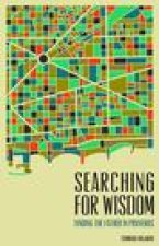 SEARCHING FOR WISDOM: FINDING THE FATHER IN PROVERBS