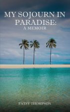 My Sojourn in Paradise: A Memoir