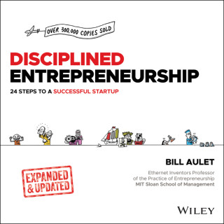 Disciplined Entrepreneurship Expanded and Updated:   24 Steps to a Successful Startup
