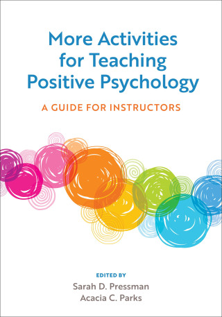 More Activities for Teaching Positive Psychology – A Guide for Instructors