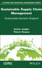 Sustainable Supply Chain Management: Sustainable D ecision Support