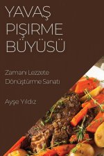 Yava? Pi?irme Büyüsü