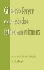 Gilberto Freyre e os estudos latino–americanos