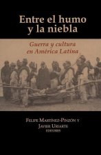 Entre el humo y la niebla – Guerra y cultura en América Latina