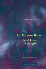 Of Human Born – Fetal Lives, 1800–1950