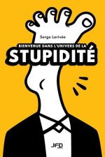 Bienvenue dans l'univers de la stupidité