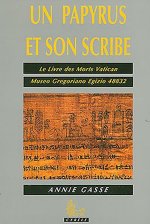 Un Papyrus Et Son Scribe: Le Livre Des Morts Vatican - Museo Gregoriano Egizio 48832