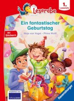 Ein fantastischer Geburtstag - lesen lernen mit dem Leserabe - Erstlesebuch - Kinderbuch ab 6 Jahren - Lesen lernen 1. Klasse Jungen und Mädchen (Lese