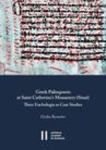 Greek Palimpsests at Saint Catherine's Monastery (Sinai): Three Euchologia as Case Studies