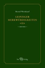 Leipziger Merkwürdigkeiten - II -