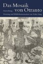 Das Mosaik von Otranto: Darstellung, Deutung und Bilddokumentation