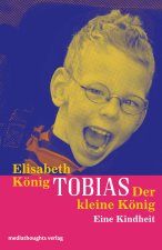 Tobias - Der kleine König