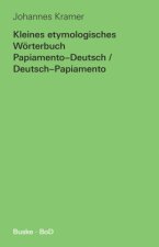 Kleines etymologisches Wörterbuch Papiamento?Deutsch / Deutsch?Papiamento