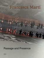 Francesca Martí - Passage and Presence