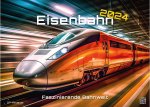 Eisenbahn - faszinierende Bahnwelt - 2024 - Kalender DIN A3