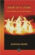 Ates-i Ask - Sivas Katliaminin Gercek Hikayesi