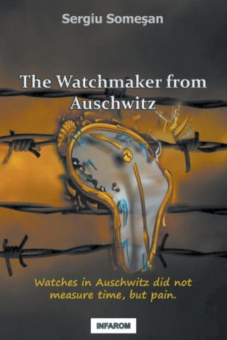 The Watchmaker from Auschwitz