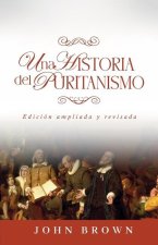 Una historia del puritanismo: Edicion ampliada y revisada