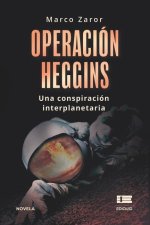 Operación Heggins: Una conspiración interplanetaria