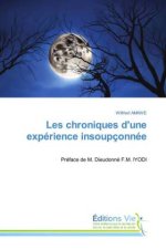 Les chroniques d'une expérience insoupçonnée