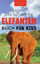 Das Ultimative Elefanten Buch für Kids