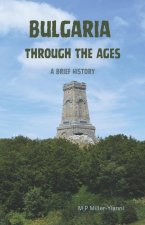 Bulgaria Through the Ages: A Brief History