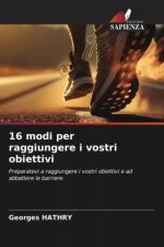 16 modi per raggiungere i vostri obiettivi