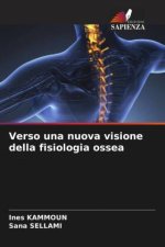 Verso una nuova visione della fisiologia ossea