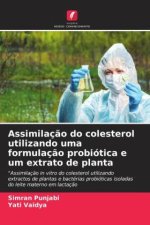 Assimilaç?o do colesterol utilizando uma formulaç?o probiótica e um extrato de planta